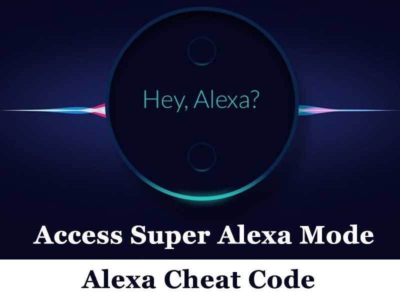 Access Super Alexa Mode With Alexa Cheat Code