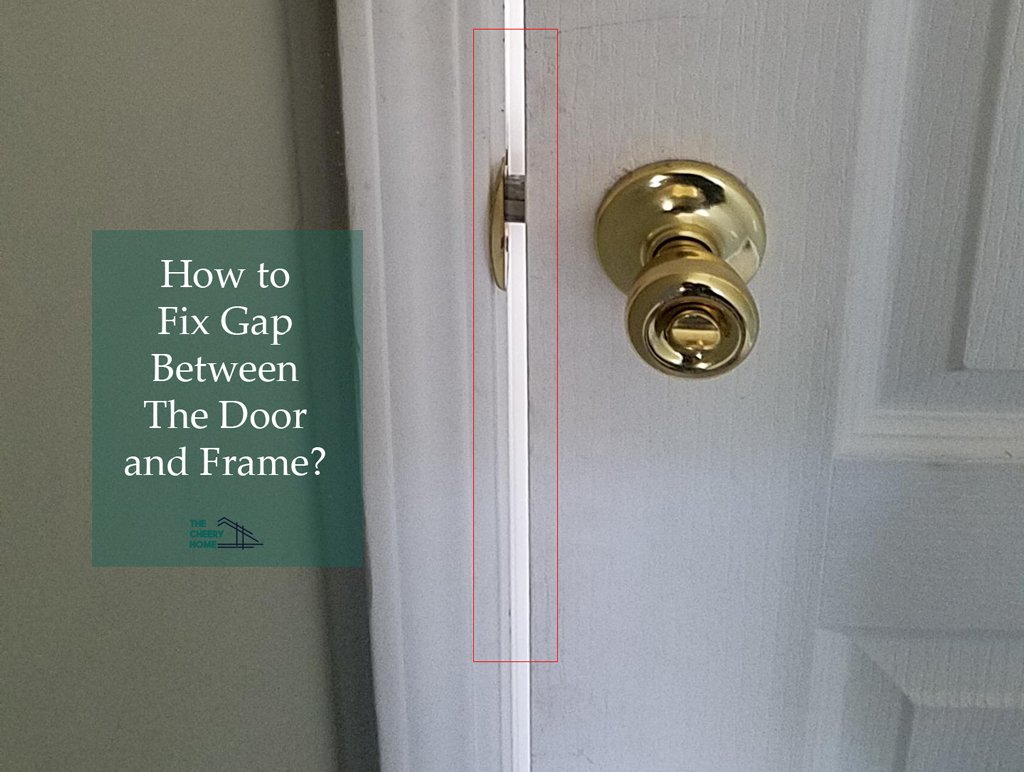 Fix Gap Between The Door and Frame When Closed
